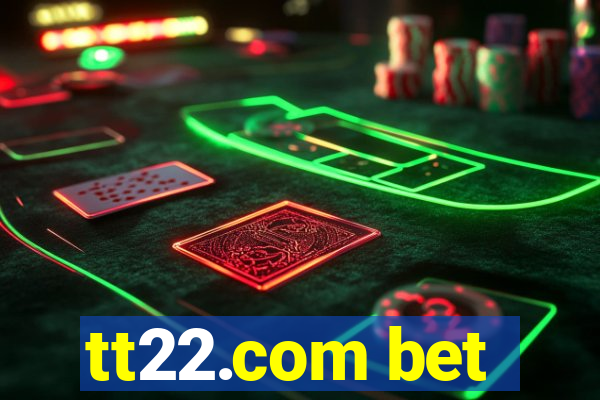 tt22.com bet